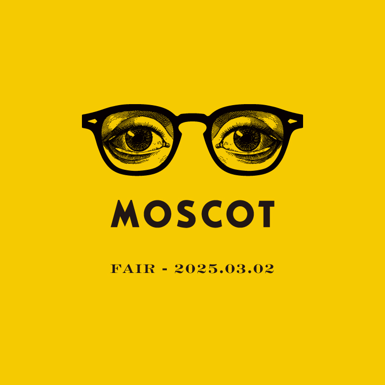 「MOSCOT FAIR(モスコットフェア)」