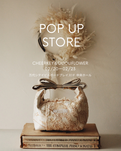 CHEERKEY＆OLIOLIFLOWER POPUP STORE