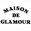 MAISON DE GLAMOUR