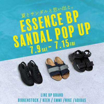 【ESSENCE BP】7/9()〜7/15()期間限定SANDAL POP UP開催!